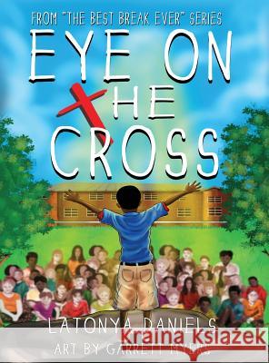 Eye On The Cross Daniels, Latonya 9780997702989 Rapier Publishing Company - książka