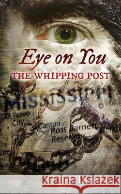 Eye on You - The Whipping Post: A Gabriel Ross Mystery Book 8 Joe Hamilton 9780993999987 978--9939999-8-7 - książka