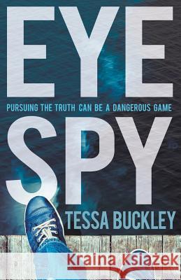 Eye Spy Tessa Buckley 9781785890192 Troubador Publishing - książka