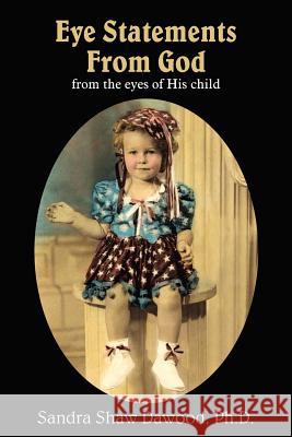 Eye Statements From God: from the eyes of His child Dawood, Sandra Shaw 9781420827279 Authorhouse - książka