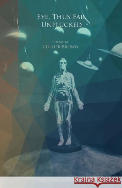 Eye, Thus Far, Unplucked Collier Brown 9781622881758 Stephen F. Austin University Press - książka
