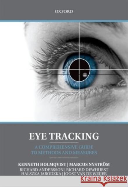 Eye Tracking: A Comprehensive Guide to Methods and Measures Holmqvist, Kenneth 9780198738596 Oxford University Press, USA - książka