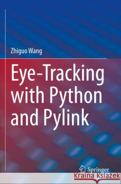 Eye-Tracking with Python and Pylink Zhiguo Wang 9783030826376 Springer - książka