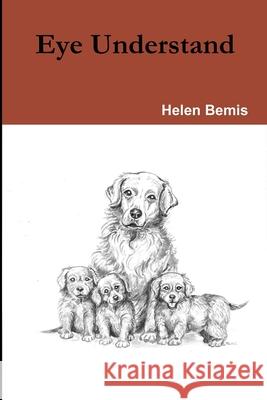 Eye Understand Helen Bemis 9781387566846 Lulu.com - książka