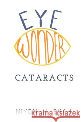 Eye Wonder Cataracts Niyomi Shah 9781006509766 Niyomi Shah - książka