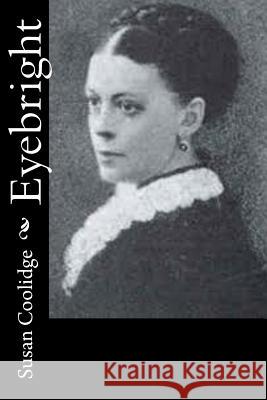 Eyebright Susan Coolidge 9781514726303 Createspace - książka