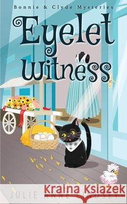 Eyelet Witness Julie Anne Lindsey 9781954878167 Cozy Queen Publishing LLC - książka