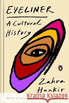 Eyeliner: A Cultural History Zahra Hankir 9780143137092 Penguin Books - książka