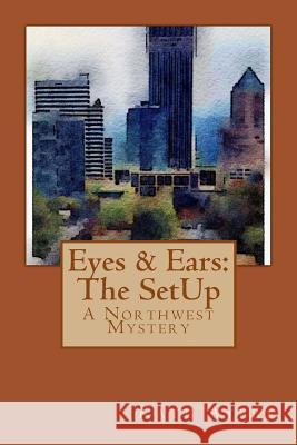 Eyes & Ears: The SetUp Ayers, Kate 9781503307629 Createspace - książka