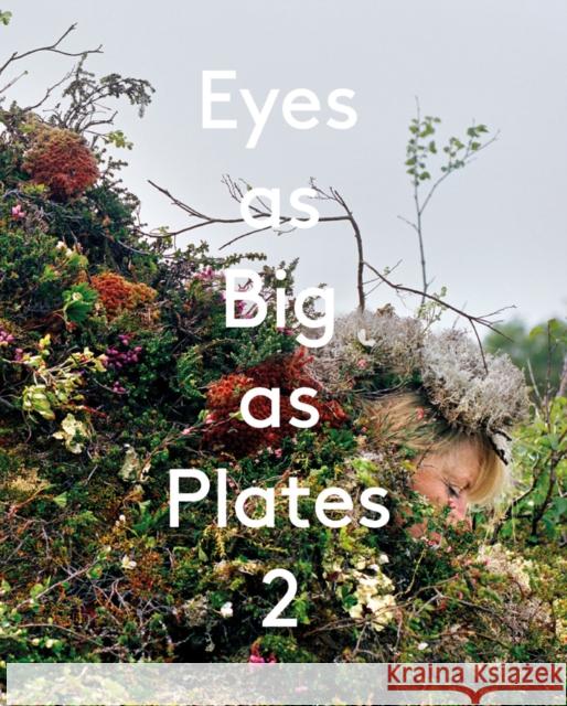Eyes as Big as Plates 2 Riitta Ikonen 9783897906433 Arnoldsche - książka