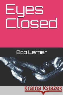 Eyes Closed Bob Lerner 9781091651029 Independently Published - książka