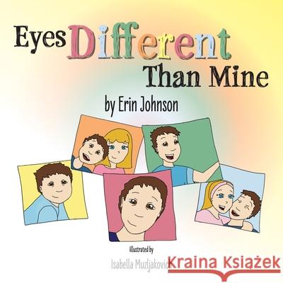 Eyes Different Than Mine Erin Johnson Isabella Muzljakovich 9781039105461 FriesenPress - książka