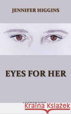 Eyes For Her Higgins, Jennifer 9781502386243 Createspace - książka