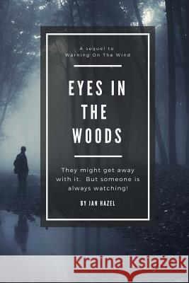 Eyes In The Woods Hazel, Jan 9781974635832 Createspace Independent Publishing Platform - książka