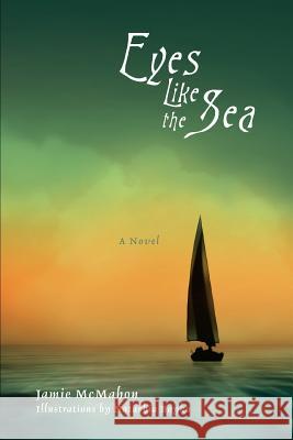 Eyes Like the Sea Jamie Lee McMahon 9780595410736 iUniverse - książka