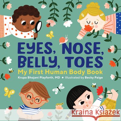 Eyes, Nose, Belly, Toes: My First Human Body Book Krupa Playforth, Becky Paige 9798886507256 Callisto Media Inc. - książka