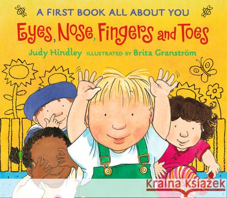 Eyes, Nose, Fingers, and Toes: A First Book All about You Judy Hindley Brita Granstrom 9780763623838 Candlewick Press (MA) - książka