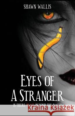 Eyes of a Stranger: Is there peace beyond the rage? Wallis, Shawn 9781508460824 Createspace Independent Publishing Platform - książka