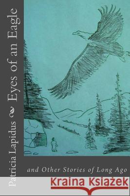 Eyes of an Eagle Patricia Mitchell Lapidus 9781530791866 Createspace Independent Publishing Platform - książka