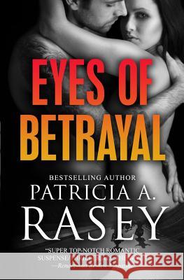 Eyes of Betrayal Patricia A. Rasey 9781515106265 Createspace Independent Publishing Platform - książka