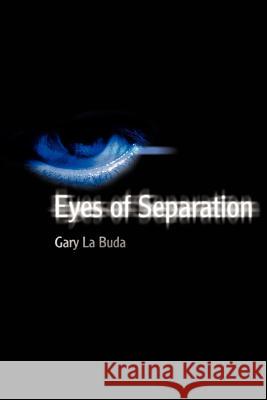 Eyes of Separation Gary L 9780595332632 iUniverse - książka