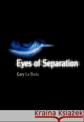 Eyes of Separation Gary L 9780595780853 iUniverse - książka