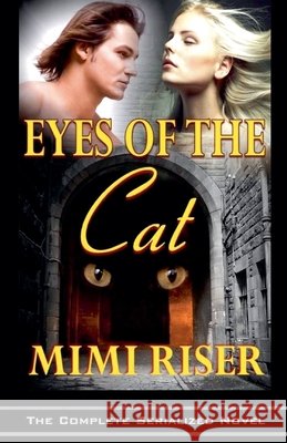Eyes of the Cat (The Complete Serialized Novel) Riser, Mimi 9798232300876 Mimi Riser - książka