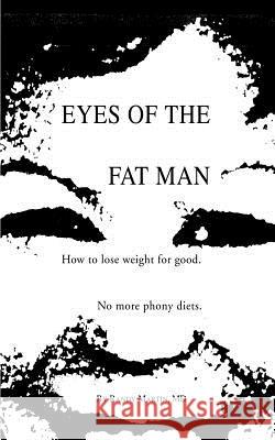 Eyes of the Fat Man: How to Lose Weight for Good Martin, Randy 9780595269129 Writer's Showcase Press - książka