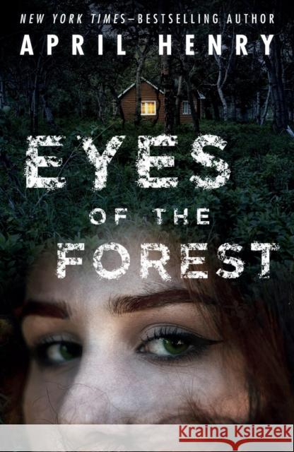 Eyes of the Forest April Henry 9781250833242 Square Fish - książka