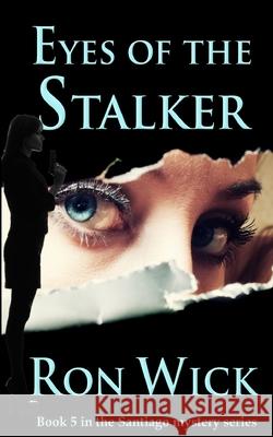 Eyes of the Stalker Ron Wick 9781539148968 Createspace Independent Publishing Platform - książka