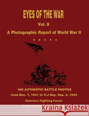 Eyes of the War: A Photographic Report of World War II - Vol. II Nat Hyman 9781512199130 Createspace - książka