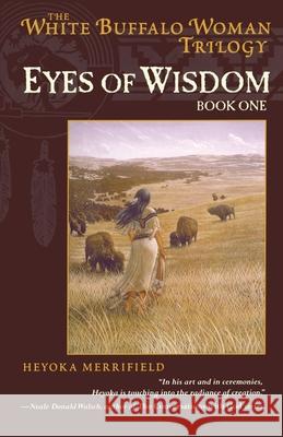 Eyes of Wisdom Merrifield, Heyoka 9781582701516 Beyond Words Publishing - książka