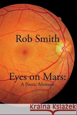 Eyes on Mars: A Poetic Memoir Rob Smith 9781941929179 Drinian Press - książka