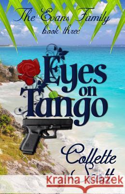 Eyes on Tango: The Evans Family, Book Three Collette Scott 9781475264814 Createspace - książka