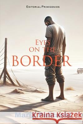 Eyes on the Border Eduardo René Casanova Ealo, Maria Palitachi 9798332422560 Independently Published - książka