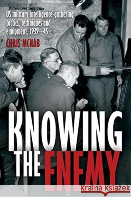 Eyes on the Enemy: U.S. Military Intelligence-gathering Tactics, Techniques and Equipment, 1939–45 Chris McNab 9781636243849 Casemate Publishers - książka