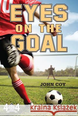 Eyes on the Goal John Coy 9780312659226 Square Fish - książka