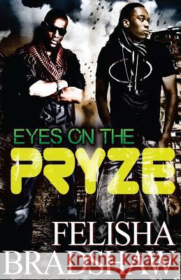 Eyes on the Pryze MS Felisha N. Bradshaw 9780692285220 Urban Grapevine Media & Publishing - książka