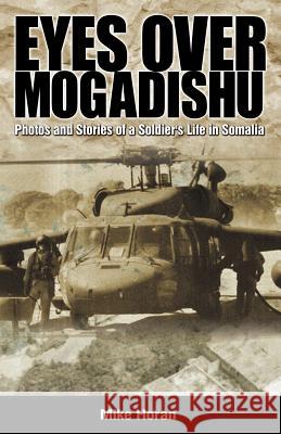 Eyes Over Mogadishu Mike Horan 9781413413557 Xlibris Corporation - książka
