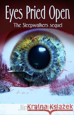 Eyes Pried Open: The Sleepwalkers sequel Yackel, Jim 9781503014008 Createspace - książka