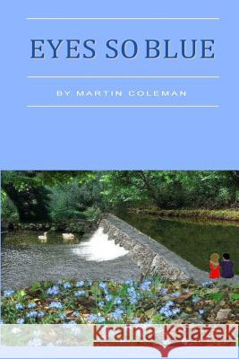 Eyes So Blue Martin Coleman 9781986578790 Createspace Independent Publishing Platform - książka