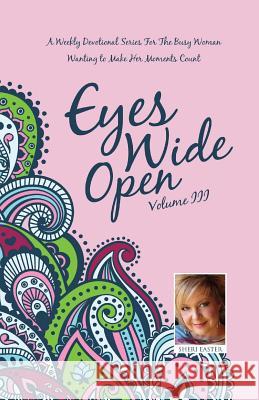 Eyes Wide Open Sheri Easter 9781498445016 Xulon Press - książka