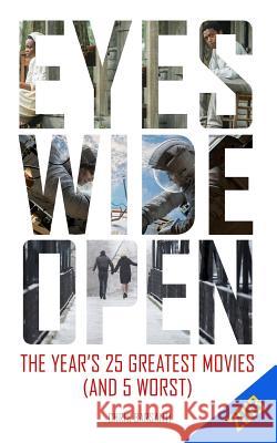 Eyes Wide Open 2013: The Year's 25 Greatest Movies (and the 5 Worst) Chris Barsanti 9781495382024 Createspace - książka