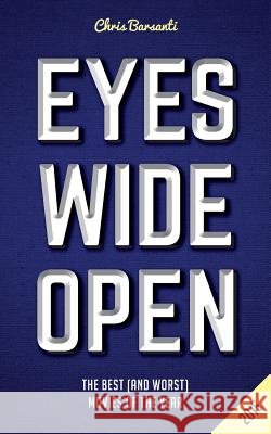 Eyes Wide Open 2015: The Year's Best (and Worst) Movies Chris Barsanti 9781523408757 Createspace Independent Publishing Platform - książka