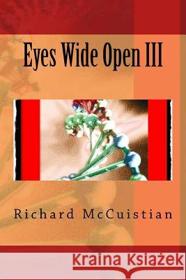 Eyes Wide Open III Richard W. McCuistian 9781542835305 Createspace Independent Publishing Platform - książka