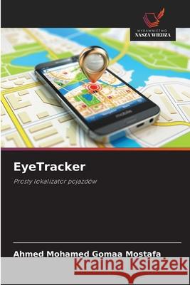 EyeTracker Gomaa Mostafa, Ahmed Mohamed 9786208459246 Wydawnictwo Nasza Wiedza - książka