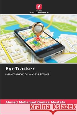 EyeTracker Gomaa Mostafa, Ahmed Mohamed 9786208461805 Edições Nosso Conhecimento - książka