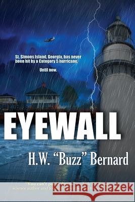 Eyewall H W Buzz Bernard, Harold W Bernard 9781611940015 Bell Bridge Books - książka