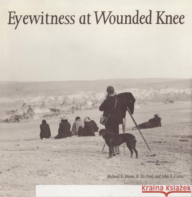 Eyewitness at Wounded Knee Richard E. Jensen R. Eli Paul John E. Carter 9780803236097 Bison Books - książka