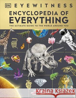 Eyewitness Encyclopedia of Everything: The Ultimate Guide to the World Around You Fran Baines 9780241595749 Dorling Kindersley Ltd - książka